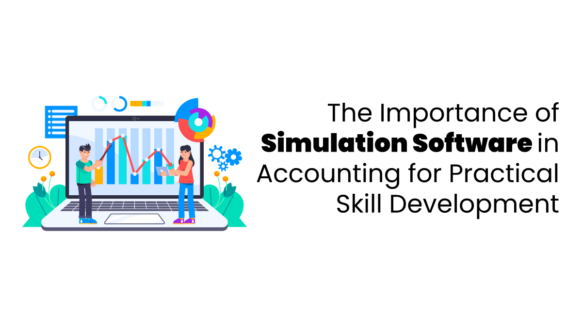The Importance of Simulation Software in Accounting for Practical Skill Development blog featured image