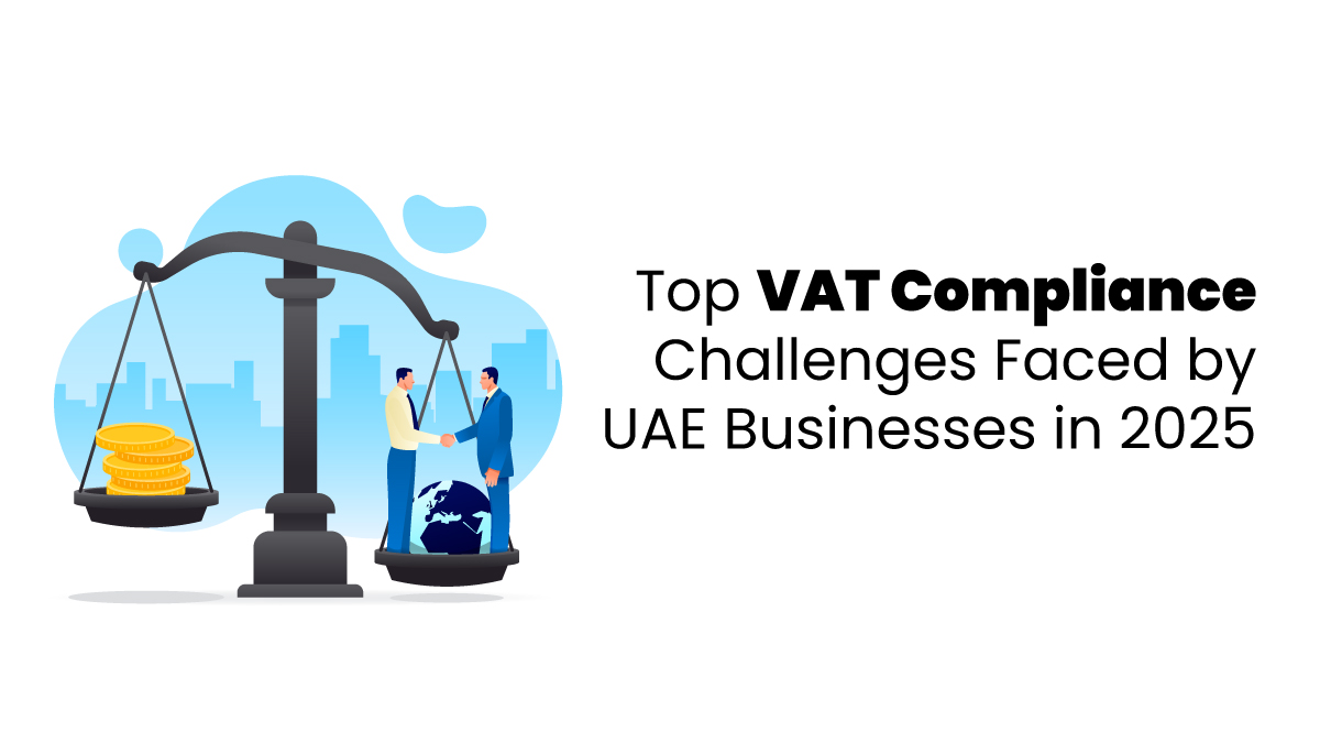 Top VAT Compliance Challenges Faced by UAE Businesses in 2025 blog featured image