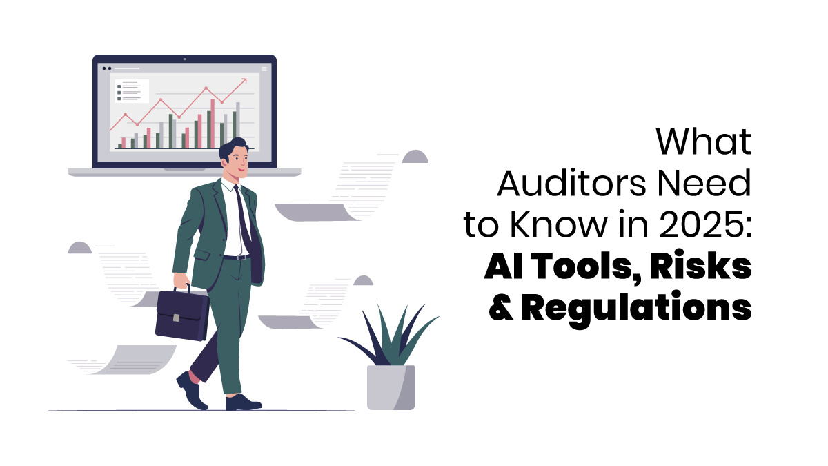 What Auditors Need to Know in 2025: AI Tools, Risks & Regulations - blog featured image