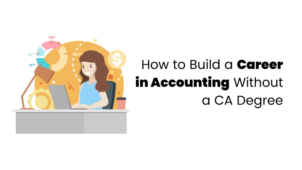 How to Build a Career in Accounting Without a CA Degree-blog featured image