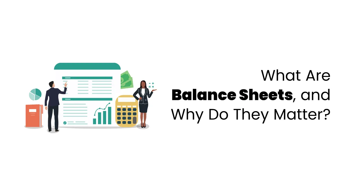 What Are Balance Sheets, and Why Do They Matter?