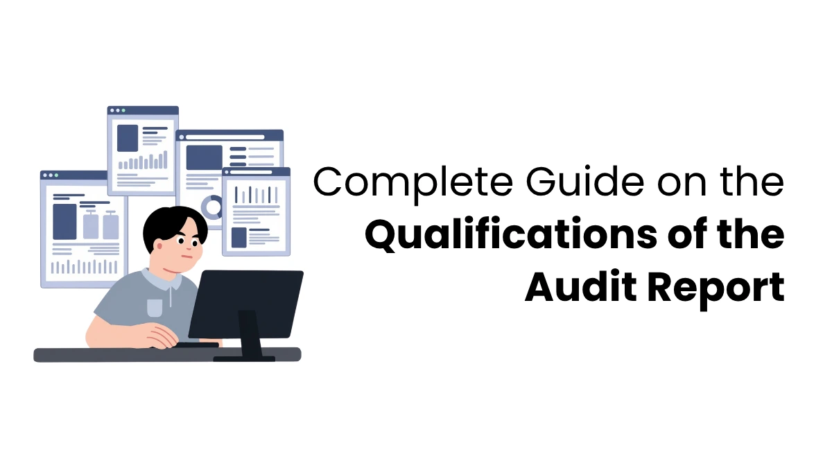 Complete Guide on the Qualifications of the Audit Report