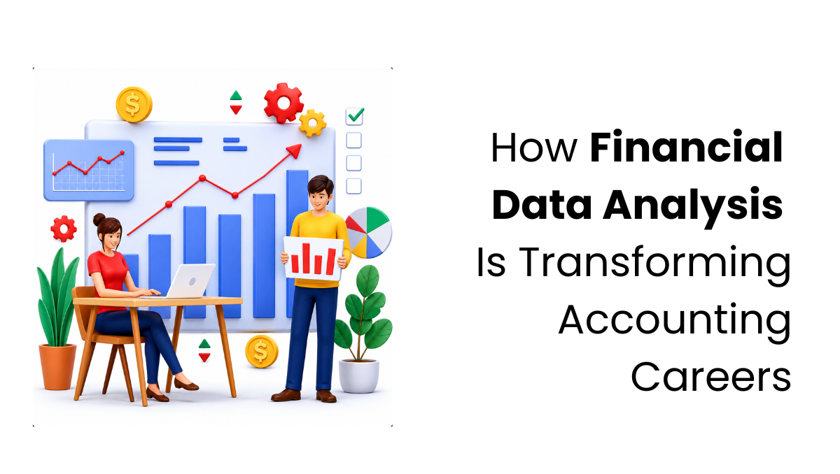 How Financial Data Analysis Is Transforming Accounting Careers