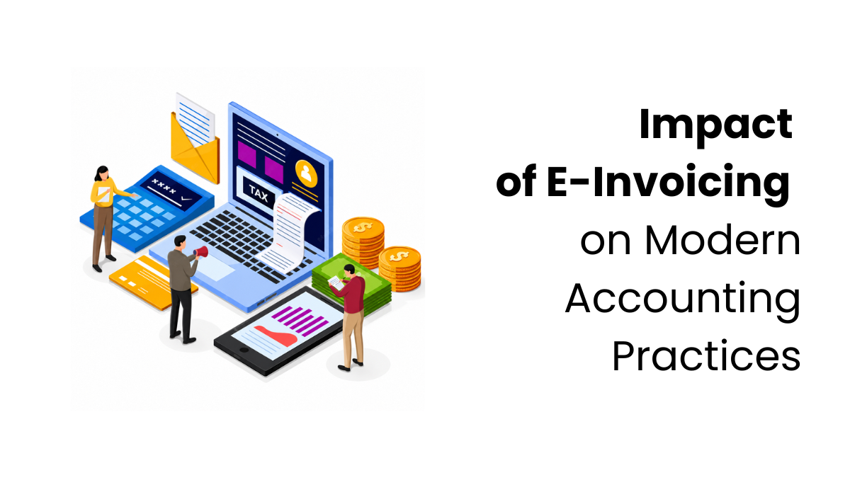 Impact of E-Invoicing on Modern Accounting Practices
