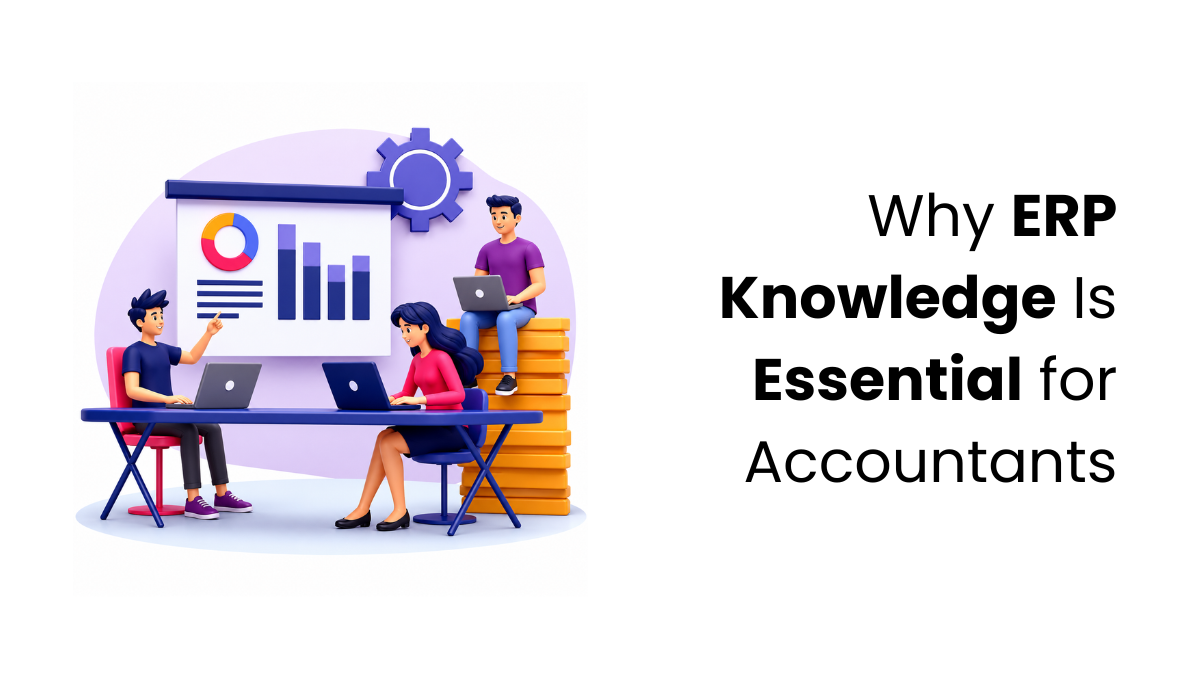 Why ERP Knowledge Is Essential for Accountants