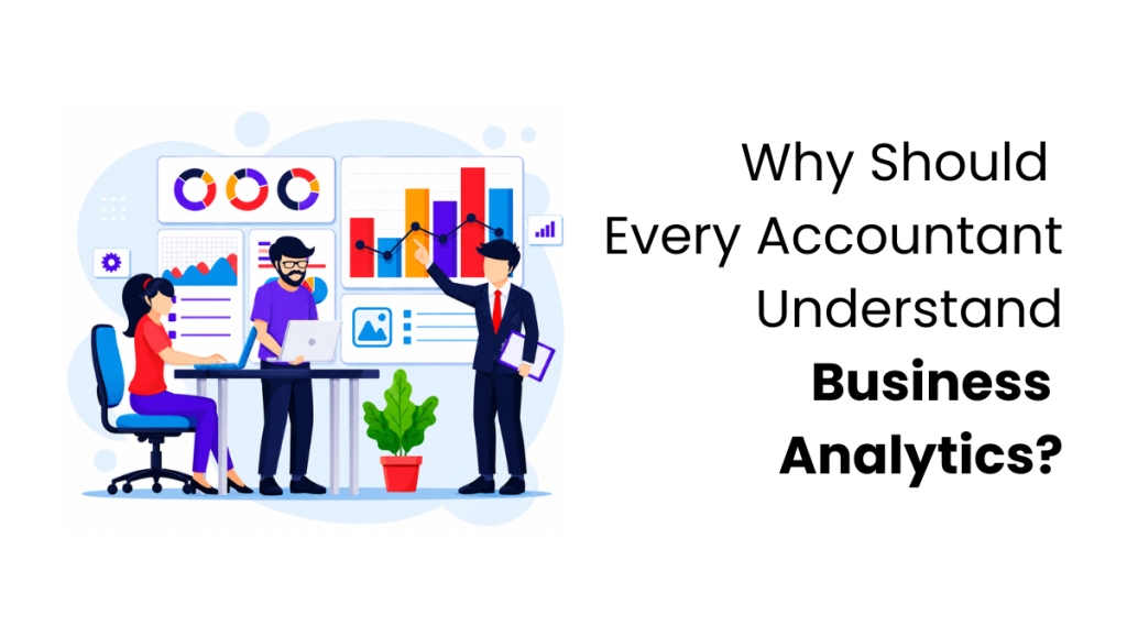 Why Should Every Accountant Understand Business Analytics